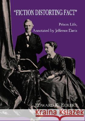 Fiction Distorting Fact Edward K. Eckert Jefferson Davis John Joseph Craven 9780865542013 Mercer University Press - książka