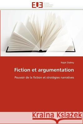 Fiction Et Argumentation Najat Dialmy 9786131589331 Editions Universitaires Europeennes - książka