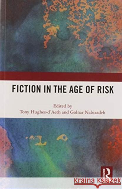 Fiction in the Age of Risk Tony Hughes-d'Aeth Golnar Nabizadeh 9780367587062 Routledge - książka