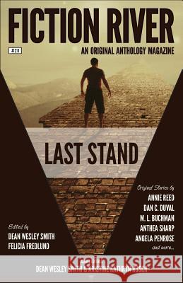 Fiction River: Last Stand Fiction River Dean Wesley Smith Felicia Fredlund 9781561467648 Wmg Publishing - książka