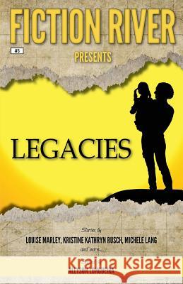 Fiction River Presents: Legacies Kristine Kathryn Rusch, Dean Wesley Smith, Allyson Longueira 9781561467792 Wmg Publishing - książka