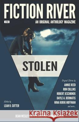 Fiction River: Stolen: An Original Anthology Magazine Nina Kiriki Hoffman Ron Collins Leah Cutter 9781561463589 Fiction River - książka