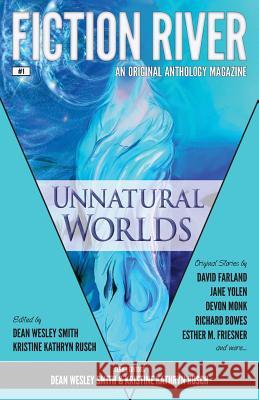 Fiction River: Unnatural Worlds Fiction River David Farland Esther M. Friesner 9780615783505 Wmg Publishing - książka