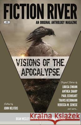 Fiction River: Visions of the Apocalypse Fiction River John Helfers Kristine Kathryn Rusch 9781561467617 Wmg Publishing - książka