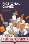 Fictional Games Dr. Riccardo (University of Torino, Italy) Fassone 9781350277120 Bloomsbury Publishing PLC