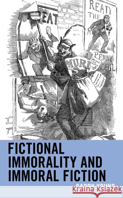 Fictional Immorality and Immoral Fiction Garry Young 9781793639196 Lexington Books - książka