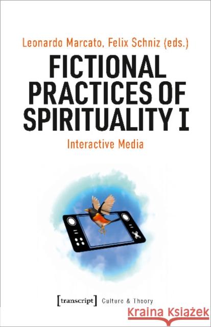 Fictional Practices of Spirituality I: Interactive Media  9783837661927 Transcript Verlag - książka