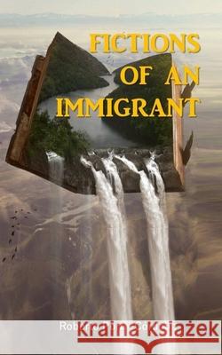 Fictions of an Immigrant Porta-C 9780578840598 Roberto J Porta - książka