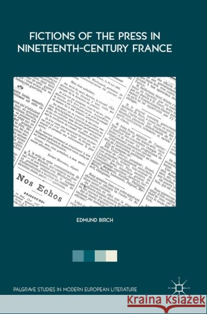 Fictions of the Press in Nineteenth-Century France Edmund Birch 9783319721996 Palgrave MacMillan - książka