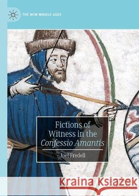 Fictions of Witness in the Confessio Amantis Joel Fredell 9783031279638 Palgrave MacMillan - książka