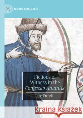 Fictions of Witness in the Confessio Amantis Joel Fredell 9783031279669 Springer Nature Switzerland - książka