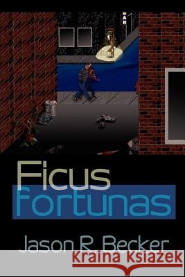 Ficus Fortunas Jason Becker 9780595194803 Writer's Showcase Press - książka