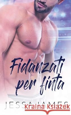 Fidanzati per finta Jessa James 9781795908276 Ksa Publishing Consultants Inc - książka
