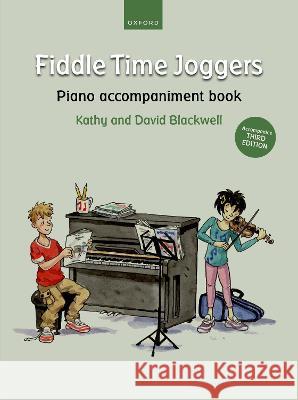 Fiddle Time Joggers Piano Accompaniment Book (for Third Edition): Accompanies Third Edition Kathy Blackwell David Blackwell  9780193562134 Oxford University Press - książka