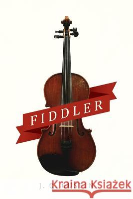 Fiddler J. Q. Gustin 9781984322609 Createspace Independent Publishing Platform - książka