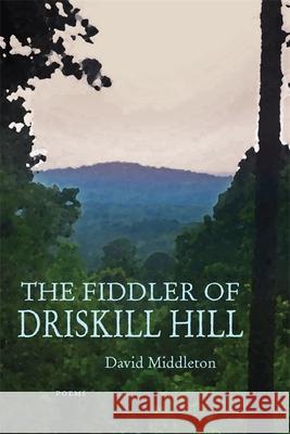 Fiddler of Driskill Hill David Middleton 9780807151969 Louisiana State University Press - książka