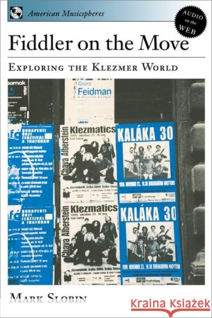 Fiddler on the Move: Exploring the Klezmer World Book & CD Slobin, Mark 9780195161809 Oxford University Press - książka