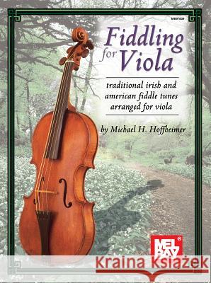Fiddling For Viola Michael H Hoffheimer 9780786652457 Mel Bay Publications,U.S. - książka