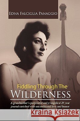Fiddling Through the Wilderness Edna Falciglia Panaggio 9781450062664 Xlibris Corporation - książka