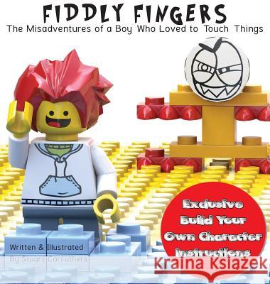 Fiddly Fingers: The Misadventures of the Little Boy Who Touched Too Much Stuart Carruthers, Stuart Carruthers 9781631021992 Stuart Carruthers - książka