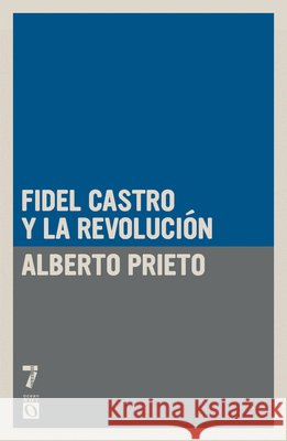 Fidel Castro y la Revolución Prieto, Alberto 9781925317282 Seven Stories Press - książka