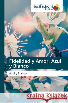 Fidelidad y Amor, Azul y Blanco Fern 9786203575286 Justfiction Edition - książka