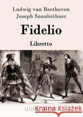 Fidelio: Oper in zwei Aufzügen Libretto Beethoven, Ludwig Van 9783843062695 Hofenberg - książka