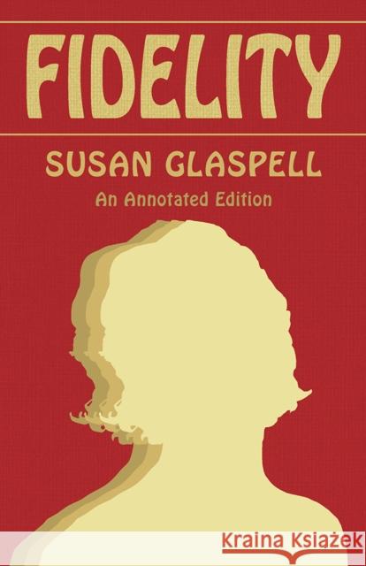 Fidelity: An Annotated Edition Susan Glaspell 9780809370177 Saluki Publishing - książka