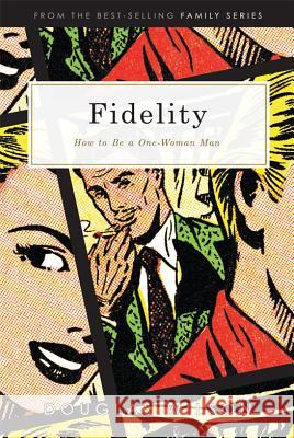 Fidelity: How to Be a One-Woman Man Douglas Wilson 9781591281214 Canon Press - książka