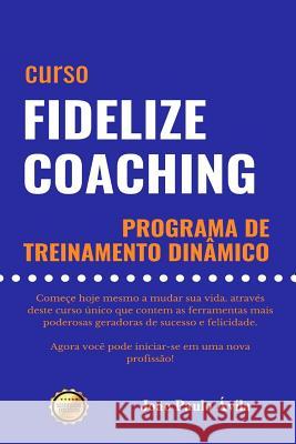 Fidelize Coaching: Programa de Treinamento Din Joao Paulo Avila 9781718166202 Independently Published - książka