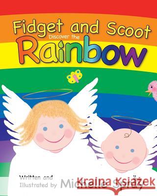 Fidget and Scoot Discover the Rainbow Michelle Spray Michelle Spray 9780692895139 Bookshelf - książka