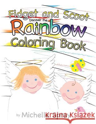 Fidget and Scoot Discover the Rainbow Coloring Book Michelle Spray Michelle Spray 9781975952686 Createspace Independent Publishing Platform - książka