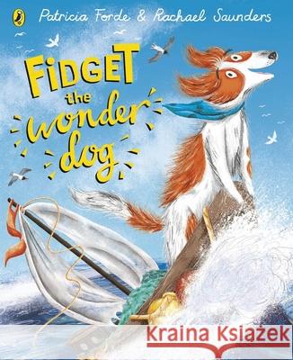 Fidget the Wonder Dog Patricia Forde 9780241373163 Penguin Random House Children's UK - książka