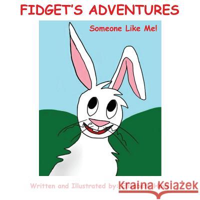 Fidget's Adventures: Someone Like Me! Elizabeth Hays 9780997711202 Elizabeth Hays - książka