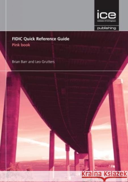 FIDIC Quick Reference Guide: Pink Book Brian Barr 9780727760425 ICE Publishing - książka