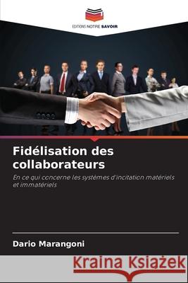 Fidélisation des collaborateurs Marangoni, Dario 9786209014420 Editions Notre Savoir - książka