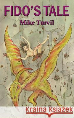 Fido's Tale Mike Turvil 9781535414678 Createspace Independent Publishing Platform - książka