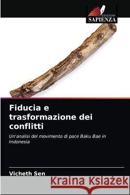 Fiducia e trasformazione dei conflitti Vicheth Sen 9786203342635 Edizioni Sapienza - książka