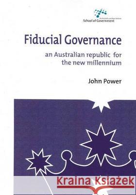 Fiducial Governance: An Australian republic for the new millennium John Power 9781921666544 Anu Press - książka