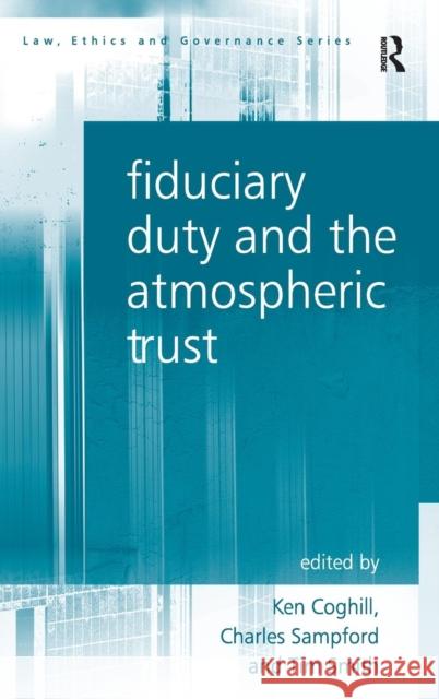 Fiduciary Duty and the Atmospheric Trust Ken Coghill Charles Sampford Tim Smith 9781409422327 Ashgate Publishing Limited - książka