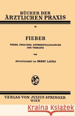Fieber: Wesen, Ursachen, Differentialdiagnose Und Therapie Lauda, Ernst 9783709196724 Springer - książka