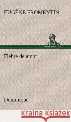 Fiebre de amor (Dominique) Eugène Fromentin 9783849527280 tredition GmbH - książka