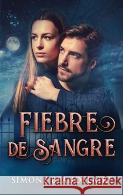 Fiebre De Sangre Simone Beaudelaire, Ester García 9784824106377 Next Chapter Circle - książka