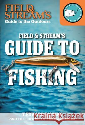 Field & Stream's Guide to Fishing T. Edward Nickens 9781482423006 Gareth Stevens Publishing - książka
