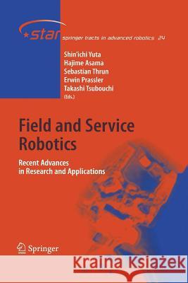 Field and Service Robotics: Recent Advances in Research and Applications Shin'ichi Yuta, Hajime Asama, Sebastian Thrun, Erwin Prassler, Takashi Tsubouchi 9783642431210 Springer-Verlag Berlin and Heidelberg GmbH &  - książka