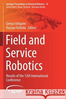 Field and Service Robotics: Results of the 12th International Conference Genya Ishigami Kazuya Yoshida 9789811594625 Springer - książka