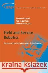 Field and Service Robotics: Results of the 7th International Conference Alonzo Kelly, Karl Iagnemma, Andrew Howard 9783642134074 Springer-Verlag Berlin and Heidelberg GmbH &  - książka