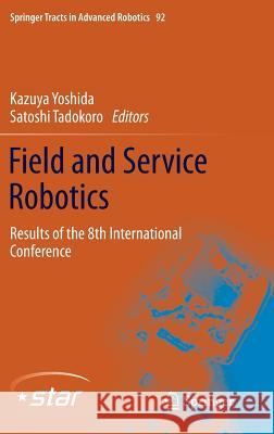 Field and Service Robotics: Results of the 8th International Conference Kazuya Yoshida, Satoshi Tadokoro 9783642406850 Springer-Verlag Berlin and Heidelberg GmbH &  - książka