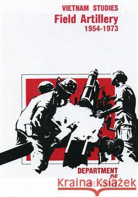 Field Artillery 1954-1973 Department of the Army 9781506087597 Createspace - książka