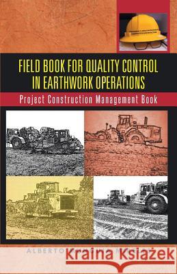 Field Book for Quality Control in Earthwork Operations: Project Construction Management Book Alberto Munguia Mireles 9781491744819 iUniverse.com - książka